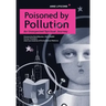 Poisoned by Pollution: An Unexpected Spiritual Journey