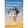 Understanding Kierkegaard's Parables