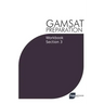 GAMSAT Preparation Workbook Section 3: GAMSAT Style Questions and Step-By-Step Solutions
