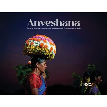 Anveshana: Yaatra of Vanavasi, Sancharavasi and Gramavasi Communities of India