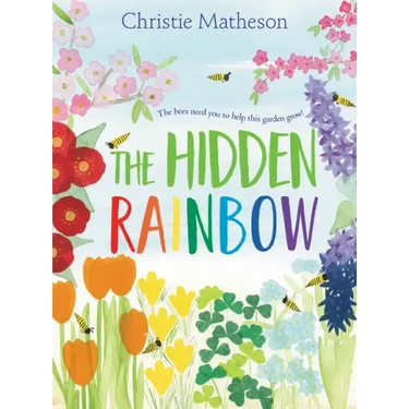 The Hidden Rainbow: A Springtime Book for Kids