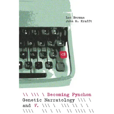 Becoming Pynchon: Genetic Narratology and V.