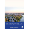 Co-Crafting the Just City: Tales from the Field by a Planning Scholar Turned Mayor
