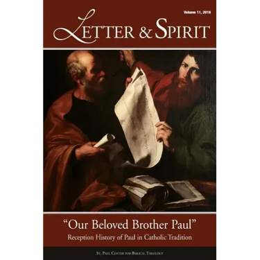 Letter & Spirit, Vol. 11: "Our Beloved Brother Paul" -- Reception History of Paul in Catholic Tradition
