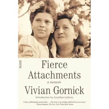 Fierce Attachments: A Memoir