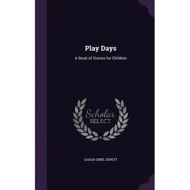 Play Days: A Book of Stories for Children