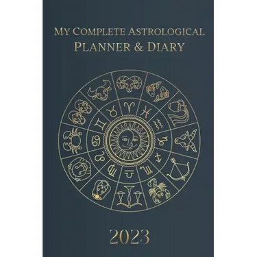My Complete Astrological Planner & Diary 2023: Planetary and Lunar Transits and Aspects, Void of Course Moon and Lunar Phases, Planets in Retrograde,