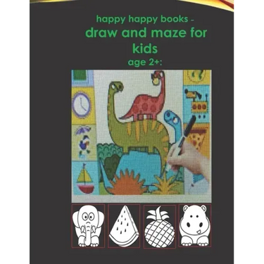 happy happy books - draw and maze for kids age 2+: : Blank pages for drawing for children, including animals, fruits, etc. very beautiful