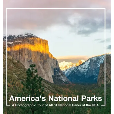 America's National Parks Book: A Photographic Tour of All 61 National Parks of the USA