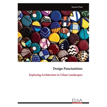 Design Punctuations: Exploring Architecture in Urban Landscapes