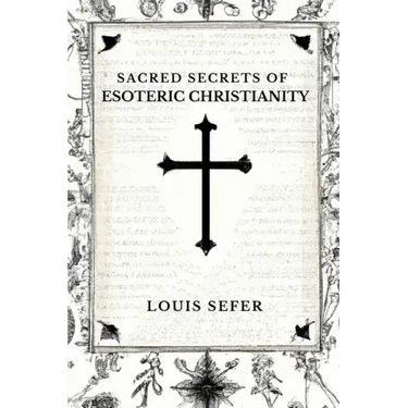 Sacred Secrets of Esoteric Christianity