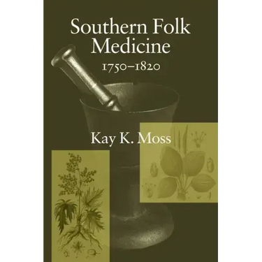 Southern Folk Medicine, 1750-1820