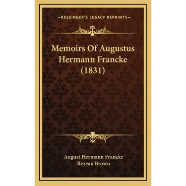 Memoirs Of Augustus Hermann Francke (1831)
