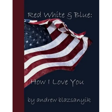 Red White & Blue: How I Love You