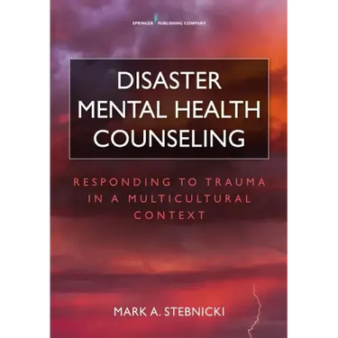 Disaster Mental Health Counseling: Responding to Trauma in a Multicultural Context