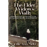 The Elder Widow's Walk: A Personal Inner Journey and Guide for Bereaved Widows 65 and Beyond