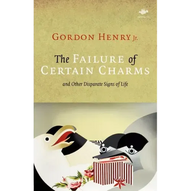 The Failure of Certain Charms: And Other Disparate Signs of Life