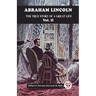 Abraham Lincoln The True Story Of A Great Life Vol. II