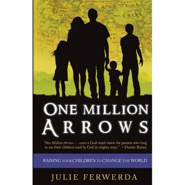 One Million Arrows: Raising Your Children to Change the World