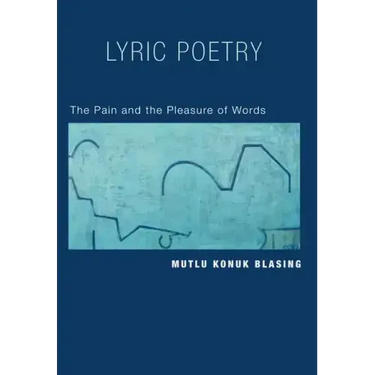 Lyric Poetry: The Pain and Pleasure of Words