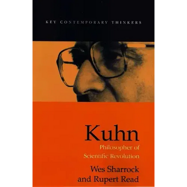 Kuhn: Philosopher of Scientific Revolutions