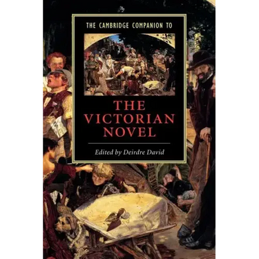 The Cambridge Companion to the Victorian Novel