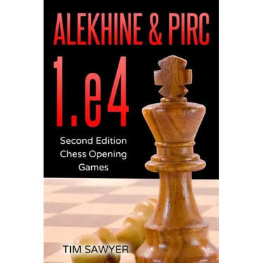 Alekhine & Pirc 1.e4: Second Edition - Chess Opening Games