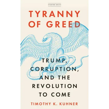 Tyranny of Greed: Trump, Corruption, and the Revolution to Come