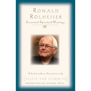 Ronald Rolheiser: Essential Writings
