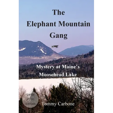 The Elephant Mountain Gang - Mystery at Maine's Moosehead Lake (Large Print)
