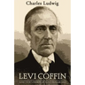 Levi Coffin and the Underground Railroad