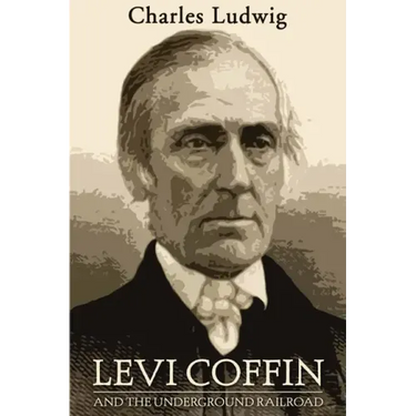 Levi Coffin and the Underground Railroad