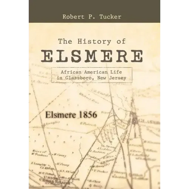 The History of Elsmere: African American Life in Glassboro, New Jersey