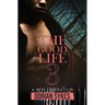 The Good Life Part 3: A New Generation