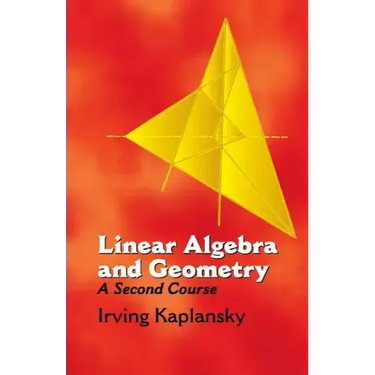 Linear Algebra and Geometry: A Second Course