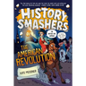 History Smashers: The American Revolution