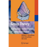 Group Theory: Application to the Physics of Condensed Matter