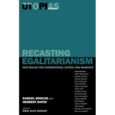 Recasting Egalitarianism: New Rules of Communities, States and Markets