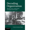 Decoding Organization: Bletchley Park, Codebreaking and Organization Studies