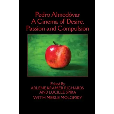 Pedro Almodóvar: A Cinema of Desire, Passion and Compulsion