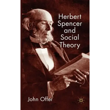 Herbert Spencer and Social Theory