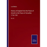 History of England from the Peace of Utrecht to the Peace of Versailles 1718-1783: Vol. III