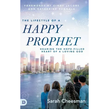 The Lifestyle of a Happy Prophet: Hearing the Hope-Filled Heart of a Loving God