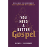 You Need a Better Gospel: Reclaiming the Good News of Participation with Christ