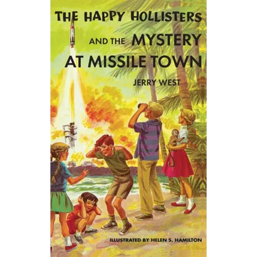 The Happy Hollisters and the Mystery at Missile Town: HARDCOVER Special Edition