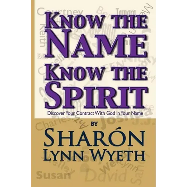 Know the Name; Know the Spirit: Discover Your Contract with God in Your Name