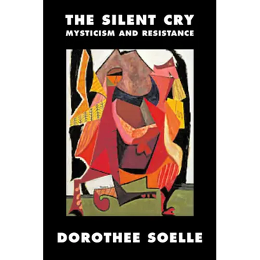 The Silent Cry: Mysticism and Resistance