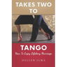 Takes Two To Tango: How To Enjoy Lifelong Marriage