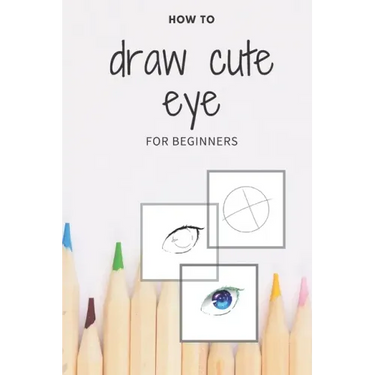 how to draw cute eye for beginners: digital art with example - manga & anime eye -color & incolor