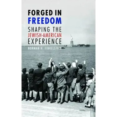Forged in Freedom: Shaping the Jewish-American Experience